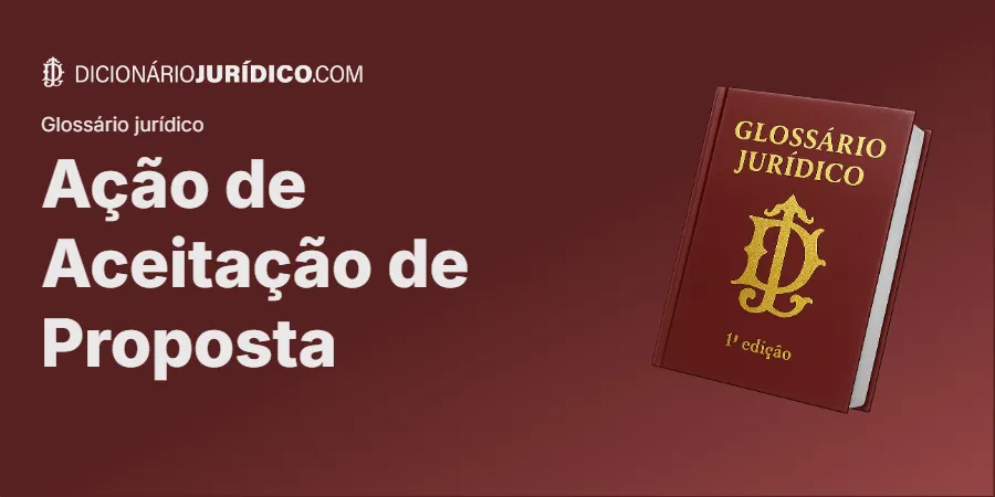 Compartilhe este artigo: Ação de Aceitação de Proposta