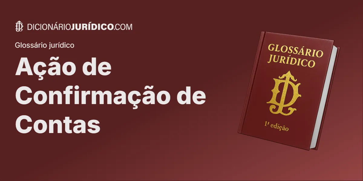 Compartilhe este artigo: Ação de Confirmação de Contas