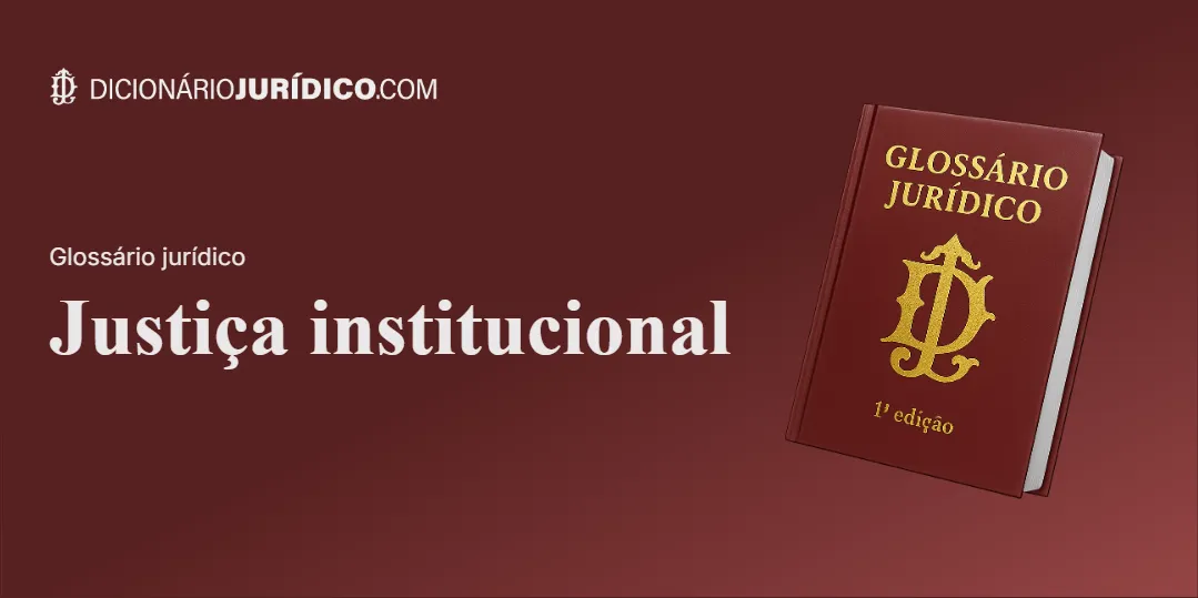 Compartilhe este tutorial: Justiça institucional