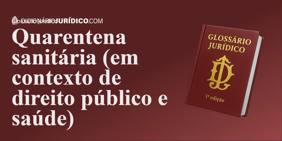 Compartilhe este tutorial: Quarentena sanitária (em contexto de direito público e saúde)