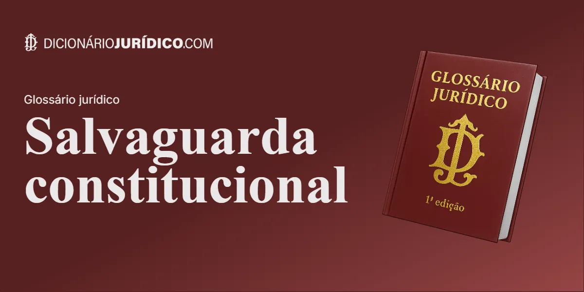 Compartilhe este artigo: Salvaguarda constitucional