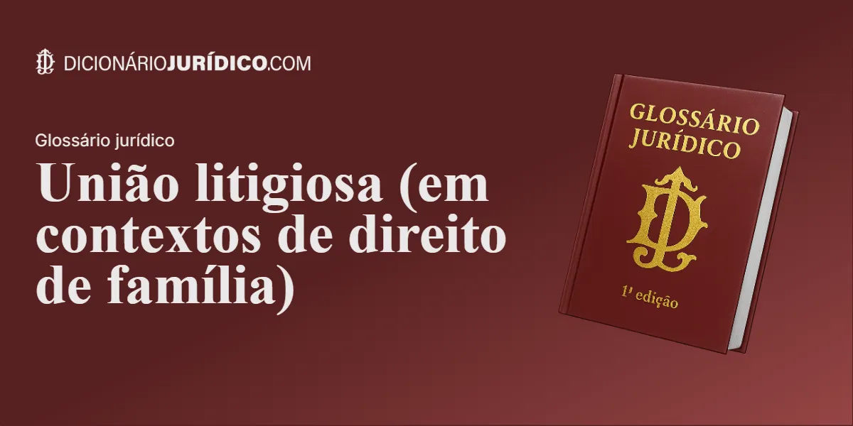 Compartilhe este tutorial: União litigiosa (em contextos de direito de família)