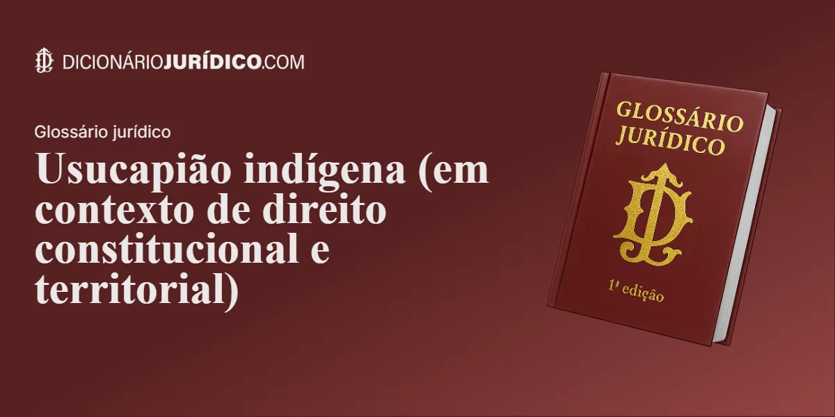 Compartilhe este tutorial: Usucapião indígena (em contexto de direito constitucional e territorial)