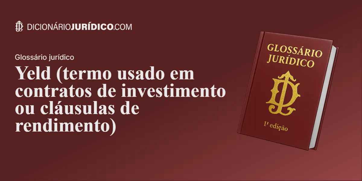 Compartilhe este artigo: Yeld (termo usado em contratos de investimento ou cláusulas de rendimento)