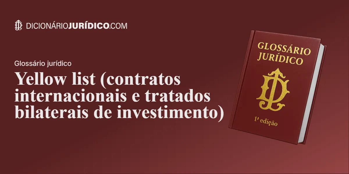 Compartilhe este tutorial: Yellow list (contratos internacionais e tratados bilaterais de investimento)