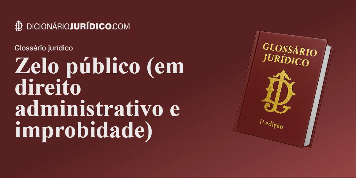 Compartilhe este tutorial: Zelo público (em direito administrativo e improbidade)