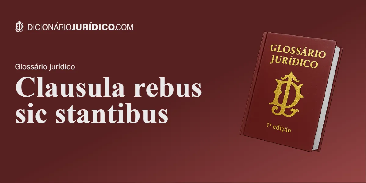Compartilhe este tutorial: Cláusula rebus sic stantibus