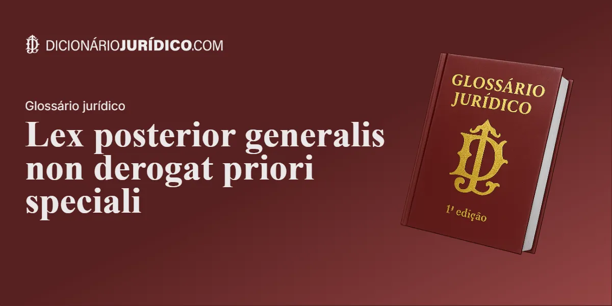 Compartilhe este tutorial: Lex posterior generalis non derogat priori speciali