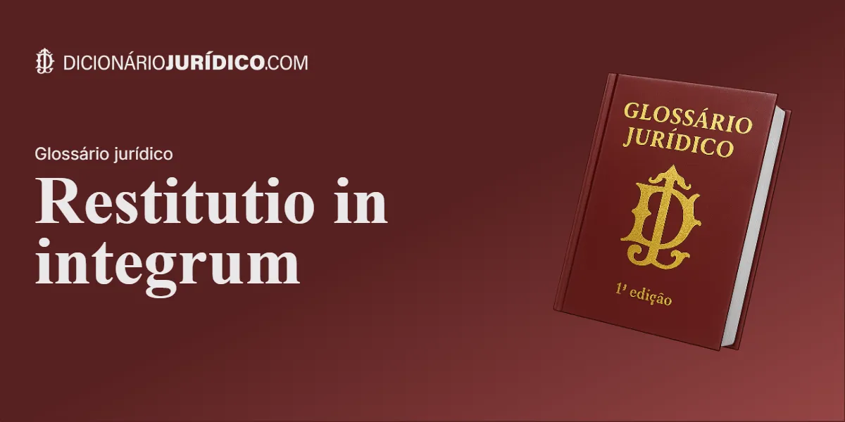 Compartilhe este artigo: Restitutio in integrum