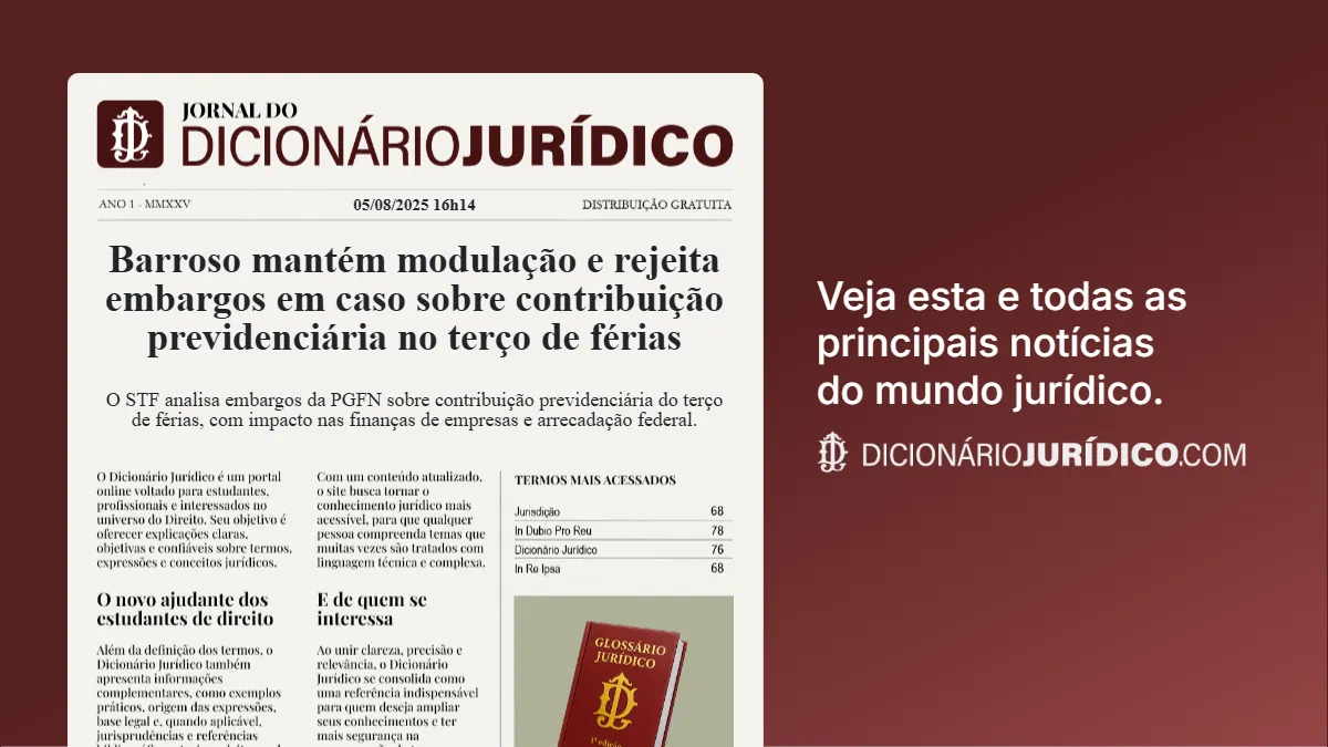 Barroso mantém modulação e rejeita embargos em caso sobre contribuição previdenciária no terço de férias
