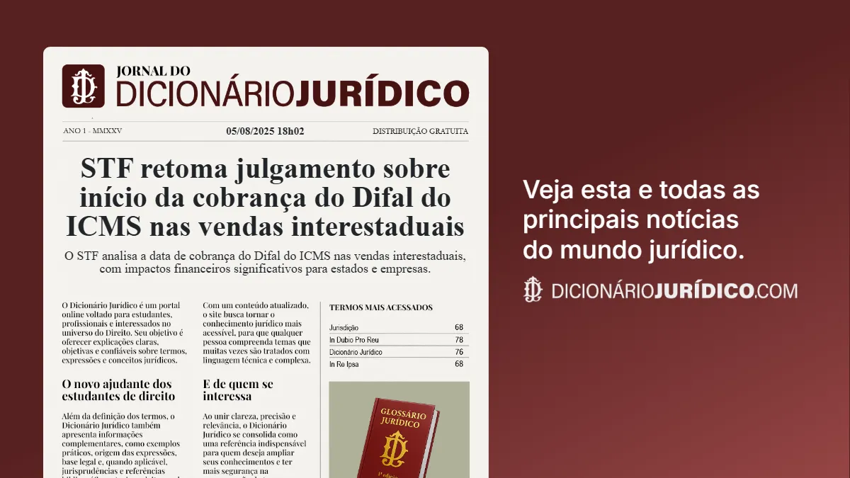 STF retoma julgamento sobre início da cobrança do Difal do ICMS nas vendas interestaduais