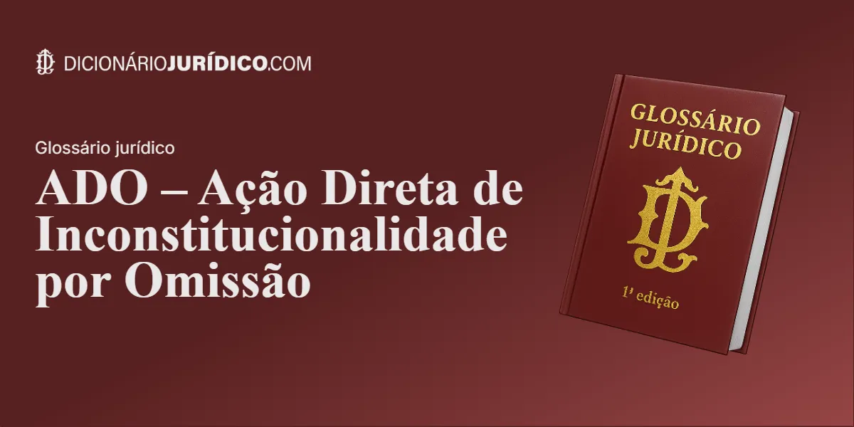Compartilhe este artigo: ADO – Ação Direta de Inconstitucionalidade por Omissão